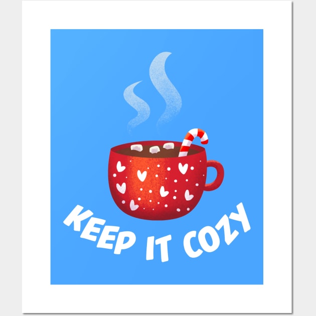 Keep It Cozy - Funny, Cute Winter Gift Wall Art by tommartinart